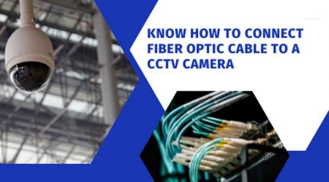 How to Connect Fiber Optic Cable to a CCTV Camera - NVR IPCAMERA SECURITY