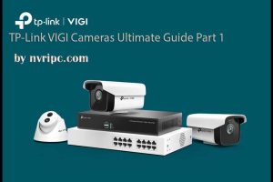 TP-Link VIGI Cameras Ultimate Guide Part 1